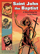 Saint John the Baptist: A Voice Crying Out in the Desert