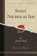 Saint Nicholas Ier (Classic Reprint)