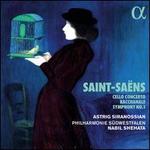 Saint-Sans: Cello Concerto; Bacchanale; Symphony No. 1
