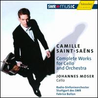 Saint-Sans: Complete Works for Cello & Orchestra - Johannes Moser (cello); SWR Stuttgart Radio Symphony Orchestra; Fabrice Bollon (conductor)