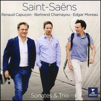 Saint-Sans: Sonates & Trio - Bertrand Chamayou (piano); Edgar Moreau (cello); Renaud Capuon (violin)
