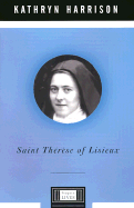 Saint Therese of Lisieux - Harrison, Kathryn