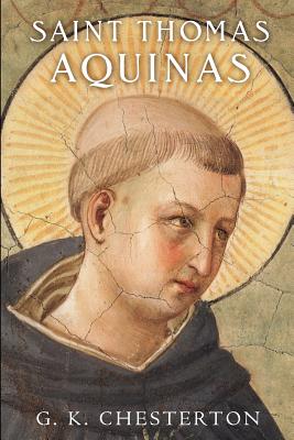 Saint Thomas Aquinas: The Dumb Ox - Chesterton, G K