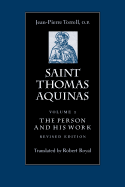 Saint Thomas Aquinas: The Person and His Work