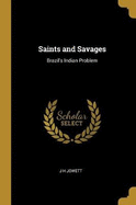 Saints and Savages: Brazil's Indian Problem