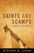 Saints and Scamps: Ethics in Academia, 25th Anniversary Edition