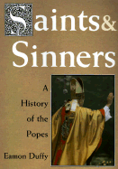 Saints and Sinners: A History of the Popes