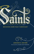 Saints: Becoming More Than Christians