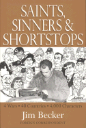 Saints, Sinners & Shortstops: 4 Wars * 40 Countries * 4,000 Characters