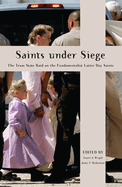 Saints Under Siege: The Texas State Raid on the Fundamentalist Latter Day Saints