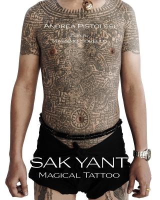 Sak Yant: Magical Tattoo - Morello, Massimo, and Pistolesi, Andrea