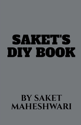 Saket's DIY Book - Maheshwari, Saket