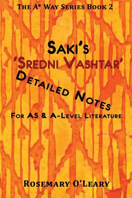 Saki's 'Sredni Vashtar': Detailed Notes for AS & A-Level Literature - O'Leary, Rosemary