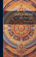 Sakya-Muni: The Story of Buddha