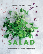 Salad: 100 Recipes for Simple Salads & Dressings