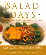 Salad Days: Main Course Salads for a First Class Meal - Desaulniers, Marcel, and Johansky, Peter (Photographer)