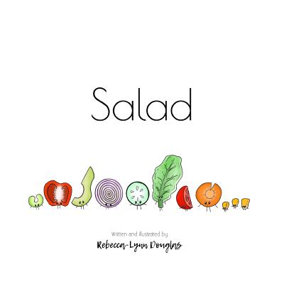 Salad: Everything is better when we mix together - Douglas, Rebecca-Lynn