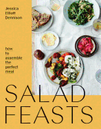 Salad Feasts: How to assemble the perfect meal