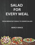 Salad for Every Meal: From Breakfast Bowls to Dinner Salads