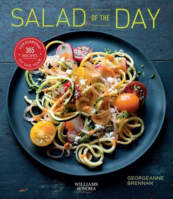 Salad of the Day (Healthy Eating, Recipe a Day, Housewarming Gift): 365 Recipes for Every Day of the Year - Brennan, Georgeanne