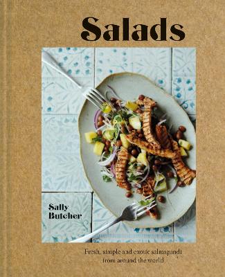 Salads: Fresh, simple and exotic salmagundi from around the world - Butcher, Sally