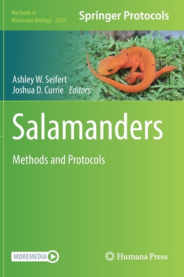 Salamanders: Methods and Protocols - Seifert, Ashley W. (Editor), and Currie, Joshua D. (Editor)