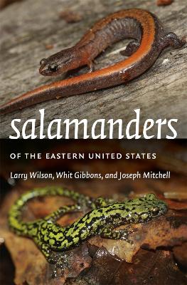 Salamanders of the Eastern United States - Wilson, Larry, and Gibbons, Whit, and Mitchell, Joe