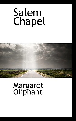 Salem Chapel - Oliphant, Margaret Wilson