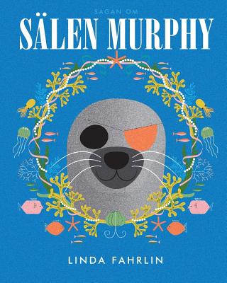 Salen Murphy: Original Title: Murphy the Seal - Fahrlin, Linda (Illustrator)