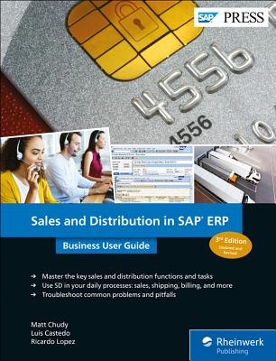 Sales and Distribution in SAP ERP: Business User Guide - Chudy, Matt, and Castedo, Luis, and Lopez, Ricardo