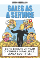 Sales as a service: come creare un team di vendita infallibile... senza costi fissi!