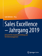 Sales Excellence - Jahrgang 2019: Zeitschrift f?r Handelsvermittlung und Vertriebsmanagement