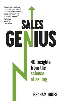 Sales Genius: 40 Insights From the Science of Selling - Jones, Graham