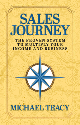 Sales Journey: The Proven System to Multiply Your Income and Business - Tracy, Michael