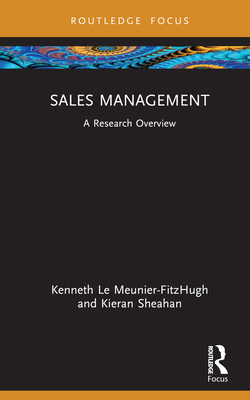 Sales Management: A Research Overview - Le Meunier-Fitzhugh, Kenneth, and Sheahan, Kieran