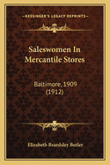 Saleswomen in Mercantile Stores: Baltimore, 1909 (1912)