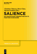 Salience: Multidisciplinary Perspectives on Its Function in Discourse - Chiarcos, Christian (Editor), and Claus, Berry (Editor), and Grabski, Michael (Editor)