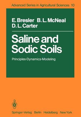 Saline and Sodic Soils: Principles-Dynamics-Modeling - Bresler, E, and McNeal, B L, and Carter, D L