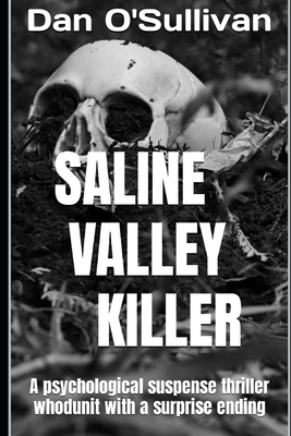 Saline Valley Killer: A psychological suspense thriller whodunit with a surprise ending - O'Sullivan, Dan