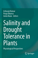 Salinity and Drought Tolerance in Plants: Physiological Perspectives