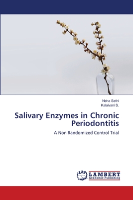 Salivary Enzymes in Chronic Periodontitis - Sethi, Neha, and S, Kalaivani