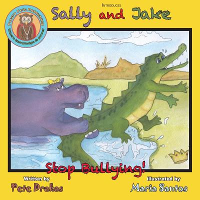 Sally and Jake - Let's Stop Bullying for Pete's Sake! - Drakas, Pete