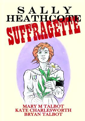 Sally Heathcote, Suffragette - Talbot, Mary M