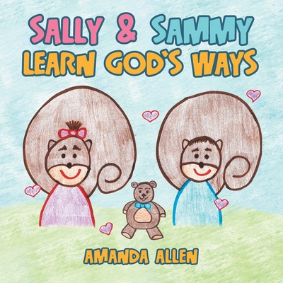 Sally & Sammy Learn God's Ways - Allen, Amanda