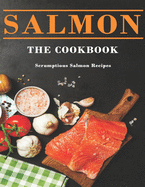 Salmon Cookbook: Scrumptious Salmon Recipes