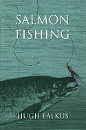 Salmon Fishing: A Practical Guide