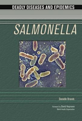 Salmonella - Brands, Danielle A, and Alcamo, Edward I, Ph.D. (Editor), and Heymann, David (Foreword by)