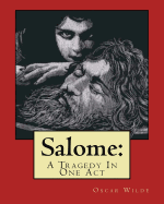 Salome: A Tragedy In One Act