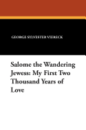 Salome the Wandering Jewess: My First Two Thousand Years of Love