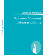 Salomon Maimons Lebensgeschichte: (1754-1800)